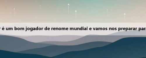 Paulinho: Palmer é um bom jogador de renome mundial e vamos nos preparar para jogar contra ele