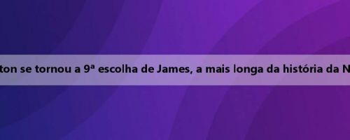 Ayton se tornou a 9ª escolha de James, a mais longa da história da NBA