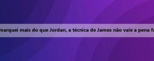 Pierce: Eu marquei mais do que Jordan, a técnica de James não vale a pena falar comigo