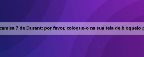 Rocket solte a camisa 7 de Durant: por favor, coloque-o na sua tela de bloqueio papel de parede
