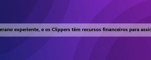 Meiji: O Suns quer um armador veterano experiente, e os Clippers têm recursos financeiros para assinar com Bill e Paul ao mesmo tempo