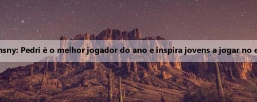 Shchensny: Pedri é o melhor jogador do ano e inspira jovens a jogar no esporte